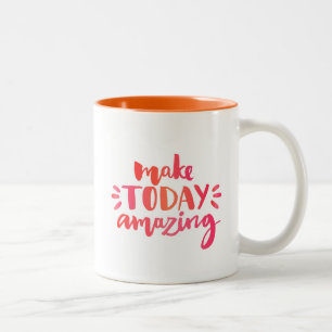 Make Today Amazing 2 Two-Tone Coffee Mug
