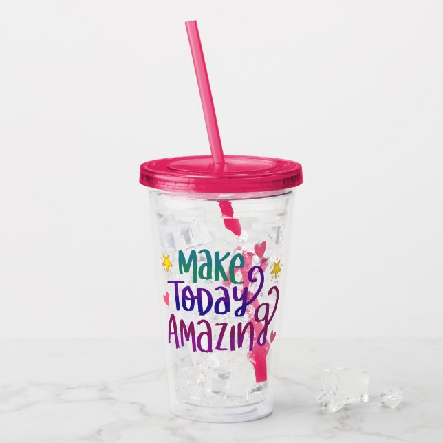 Make Today Amazing | Colourful Motivational Acrylic Tumbler (Front Ice)