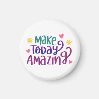 Make Today Amazing Inspirational Greeting Magnet