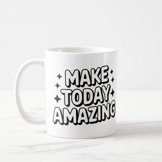 Make Today Amazing Mug (Left)