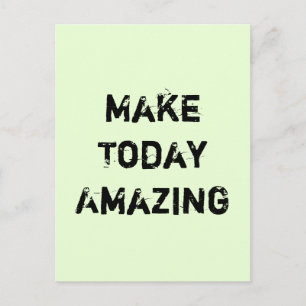 Make Today Amazing. Postcard