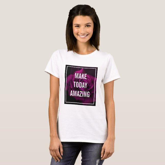 Make today Amazing Purple Rose Inspirational T-Shirt (Front Full)
