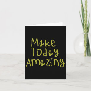 Make Today Amazing Sticker Card