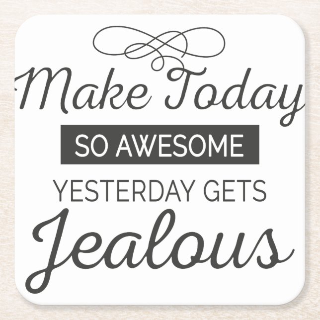 Make today awesome motivational quote square paper coaster (Front)
