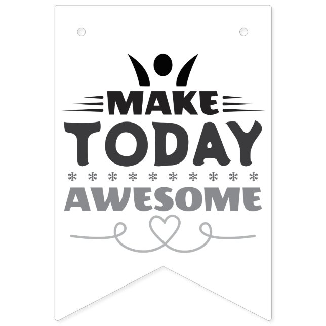 Make Today Awesome Retro Typography Bunting (First Flag)
