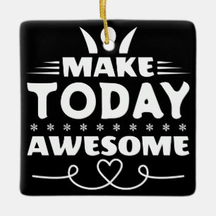 Make Today Awesome Retro Typography Ceramic Ornament