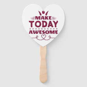 Make Today Awesome Retro Typography Hand Fan