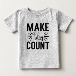 Make Today Count-68543 Baby T-Shirt
