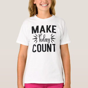 Make Today Count-68543 T-Shirt