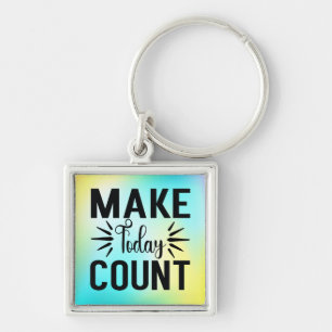 Make Today Count-68543 T-Shirt Key Ring