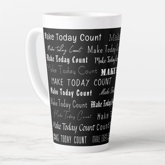 "Make Today Count!" Black and White Fun Typography Latte Mug (Left Angle)