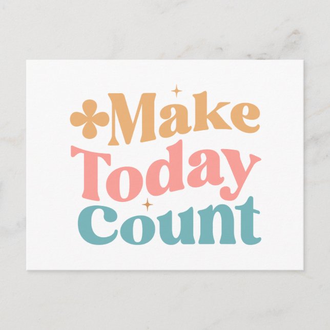 Make Today Count Inspirational Quote Postcard (Front)