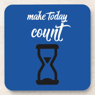 "Make Today Count": Inspirational saying text Coaster