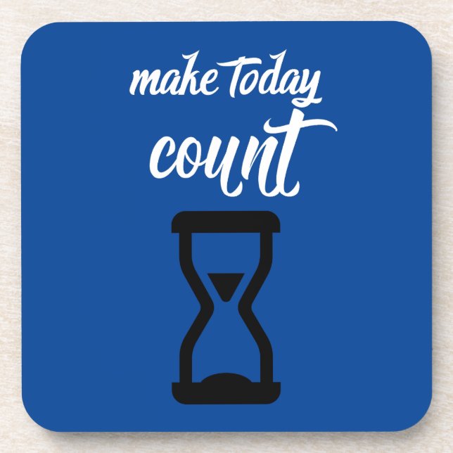  "Make Today Count": Inspirational saying text  Coaster (Front)