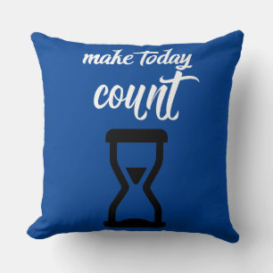 "Make Today Count": Inspirational saying text des Cushion