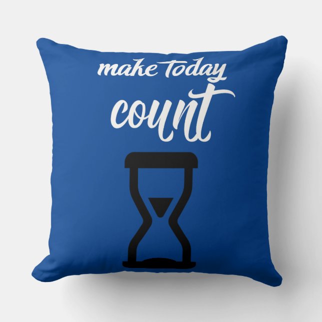  "Make Today Count": Inspirational saying text des Cushion (Front)