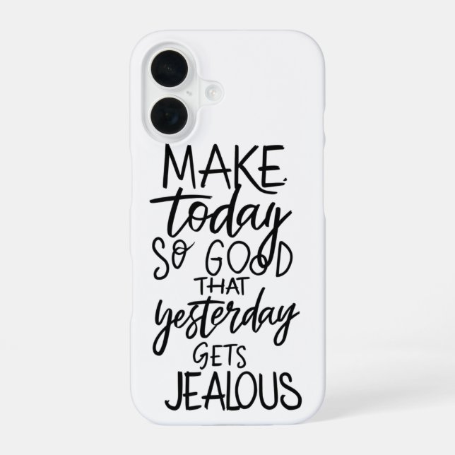 Make Today Count: Live with No Regrets iPhone 16 Case (Back)