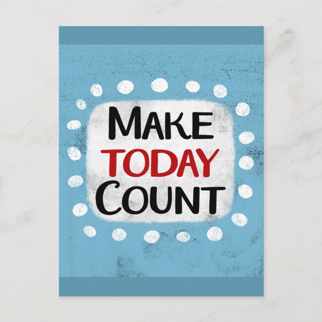 Make Today Count Postcard (Front)