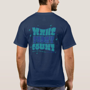 MAKE TODAY COUNT T-Shirt