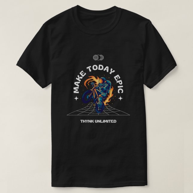 Make Today Epic T-Shirt (Design Front)