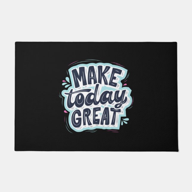 Make Today Great Doormat (Front)