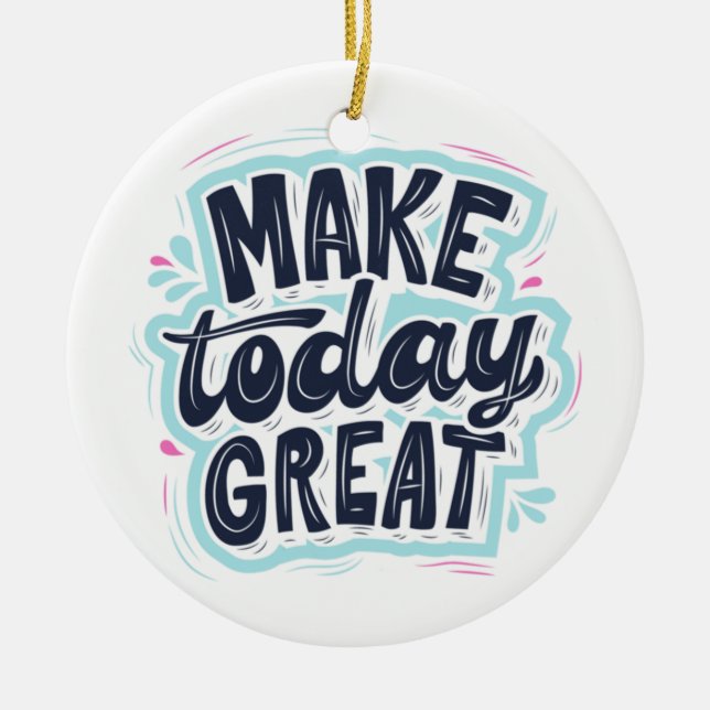 MAKE TODAY GREAT ESSENTIAL T SHIRTS Classic  Ceramic Ornament (Front)