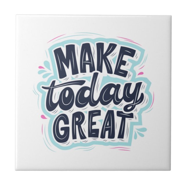 MAKE TODAY GREAT ESSENTIAL T SHIRTS Classic  Ceramic Tile (Front)