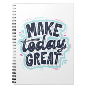 MAKE TODAY GREAT ESSENTIAL T SHIRTS Classic Notebook