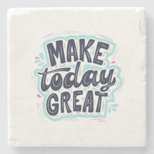 MAKE TODAY GREAT ESSENTIAL T SHIRTS Classic Stone Coaster