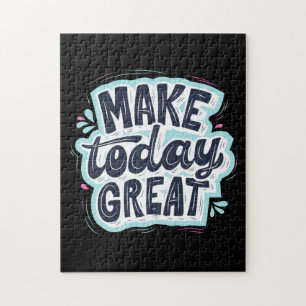 Make Today Great Jigsaw Puzzle
