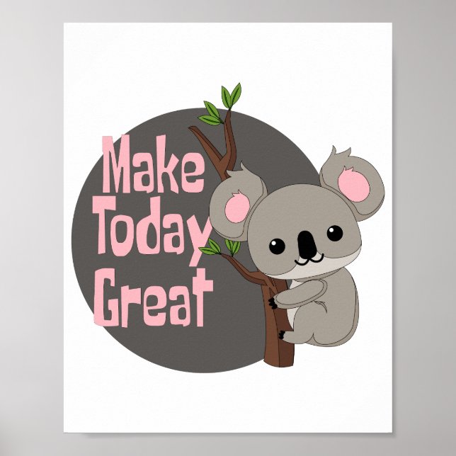 Make today great Kawaii funny koala hanging grey  Poster (Front)