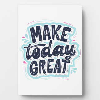 Make today great Motivational quotes design  Plaque