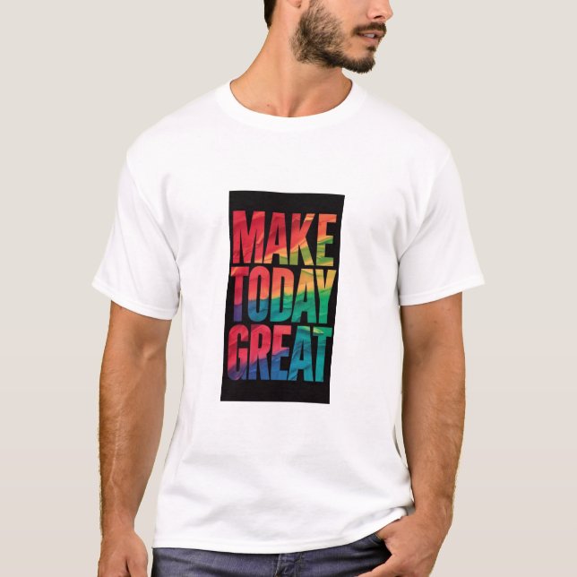 Make Today Great Royal trendy T-Shirt (Front)