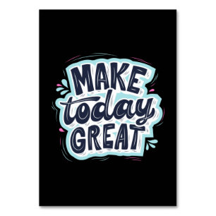Make Today Great Table Number