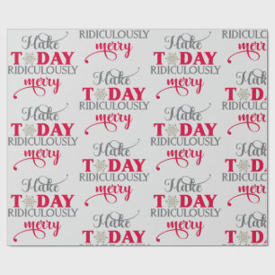Make Today Ridiculously Merry Wrapping Paper