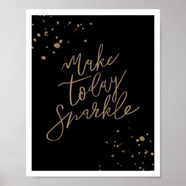 Make Today Sparkle Modern Calligraphy Black & Gold Poster (Front)