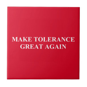 Make Tolerance Great Again Ceramic Tile