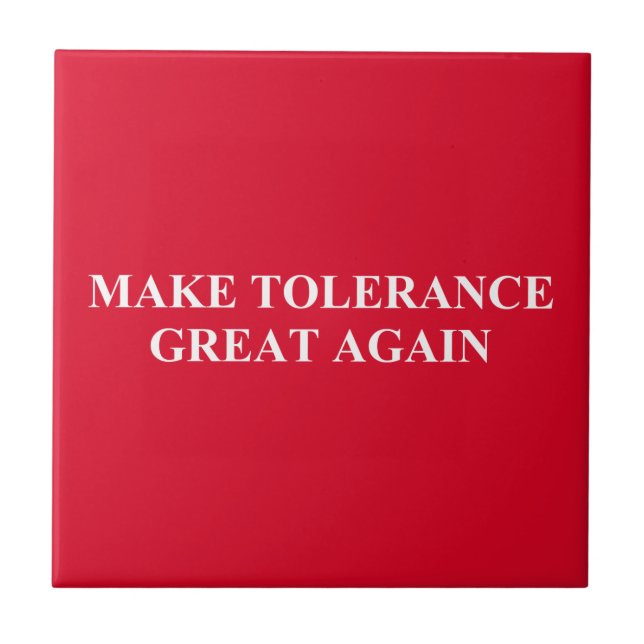 Make Tolerance Great Again Ceramic Tile (Front)