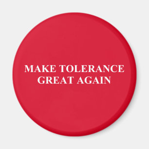 Make Tolerance Great Again Magnet