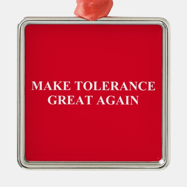 Make Tolerance Great Again Metal Ornament (Front)