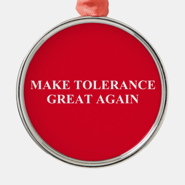 Make Tolerance Great Again Metal Ornament (Front)