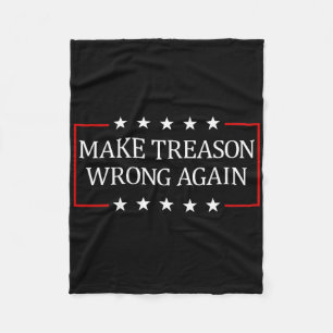Make Treason Wrong Again Fleece Blanket