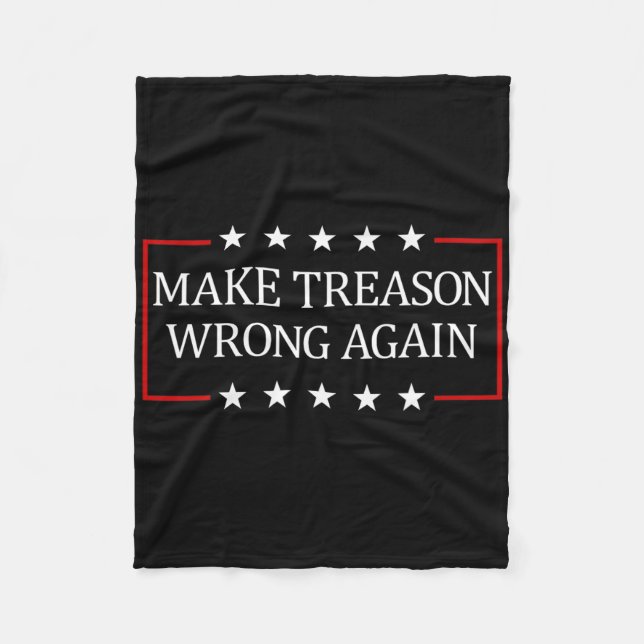 Make Treason Wrong Again  Fleece Blanket (Front)
