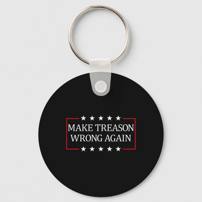 Make Treason Wrong Again  Key Ring (Front)