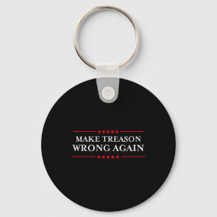 Make Treason Wrong Again Political Resist Lying An Key Ring