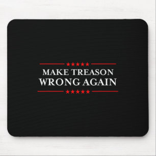 Make Treason Wrong Again Political Resist Lying An Mouse Pad