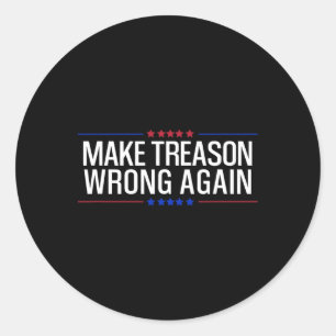 Make Treason Wrong Again Resist Usa Political Prot Classic Round Sticker