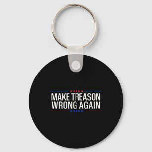 Make Treason Wrong Again Resist Usa Political Prot Key Ring