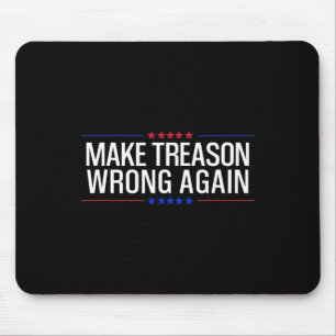 Make Treason Wrong Again Resist Usa Political Prot Mouse Pad