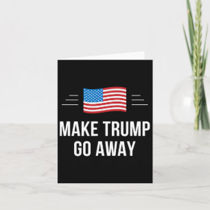 Make Trump Go Away - Card